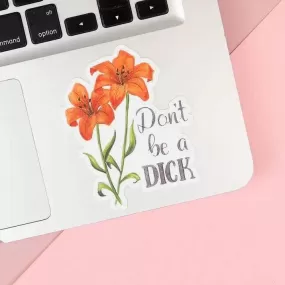 Don't Be a Dick | Sticker